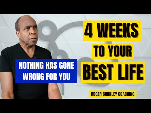 Nothing Has Gone Wrong For You - Four Weeks To Your Best Life
