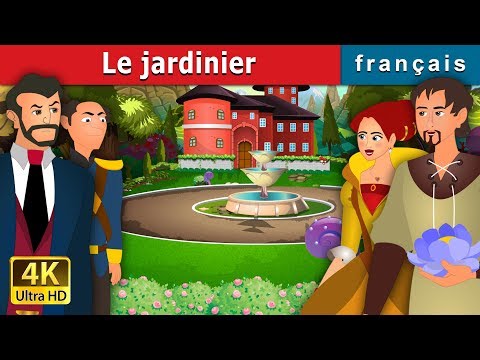 le jardinier | The Gardener Story in French | Contes De Fées Français |@FrenchFairyTales