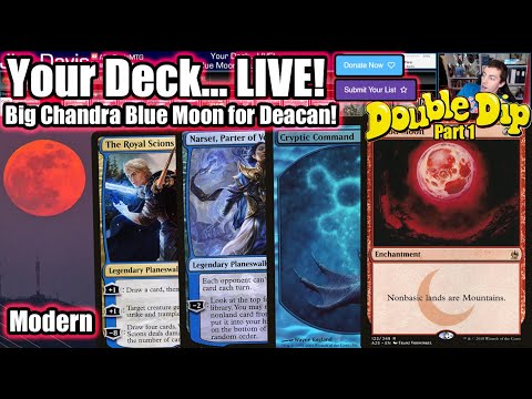 Your Deck... LIVE! Modern Blue Moon for Deacon - Double Dip Part One!