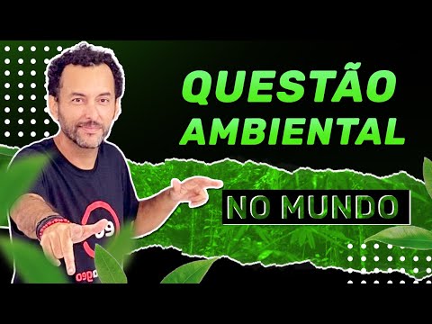 Política Ambiental Brasileira | Questão Ambiental no Brasil | Geografia
