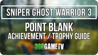 Sniper Ghost Warrior 3 Point Blank Achievement / Trophy Guide (short distance Sniper Rifle kill)