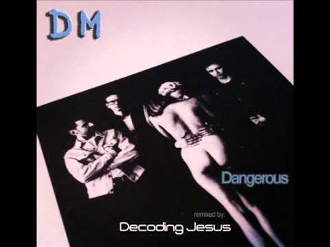 Depeche Mode : Dangerous / remixed by Decoding Jesus