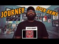 Journey - Open Arms | REACTION