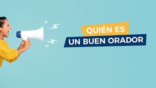 Quién es un buen orador Quién es un buen orador