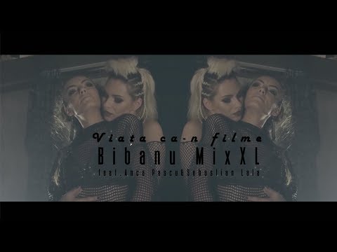 Bibanu MixXL - Viata ca-n filme