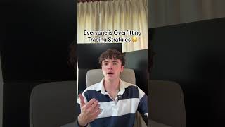 Your Trading Strategy is Overfit