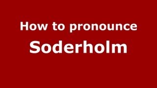 How to pronounce Soderholm