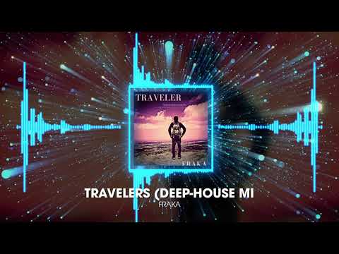 Fraka - Traveler (Deep-house Mix)