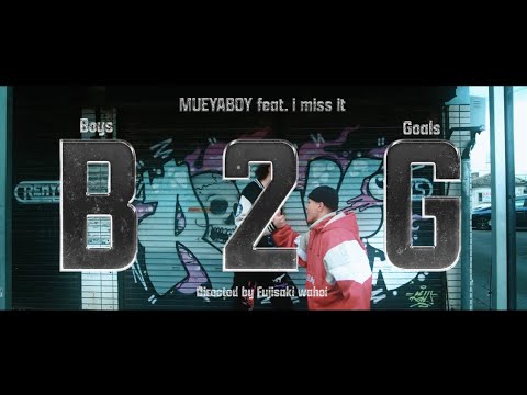 Boys 2 Goals feat. I miss it - むえやBOY (Official Video)