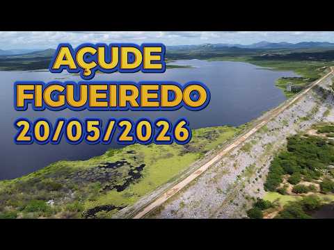 AÇUDE FIGUEIREDO ATUALIZAÇÃO HOJE 20/05/2026 Iracema / Potiretama / Alto Santo Ceará