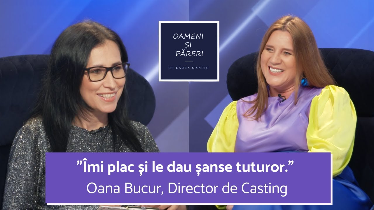 DIRECTORUL DE CASTING OANA BUCUR, DESPRE VIAȚĂ ȘI CASTING - OAMENI ȘI PĂRERI