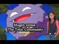 Mugen Vs The Toxic Community