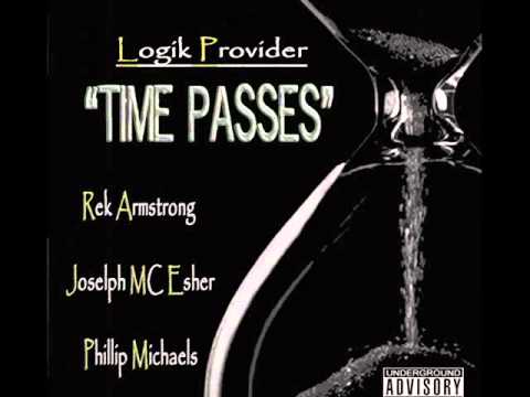 Time Passes - Feat: Rek Armstrong, Logik Provider, Joselph MC Esher, Phillip Michaels