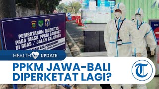 Kasus Covid-19 di Indonesia Naik Lagi, Akankah PPKM Jawa-Bali Kembali Diperpanjang dan Diperketat