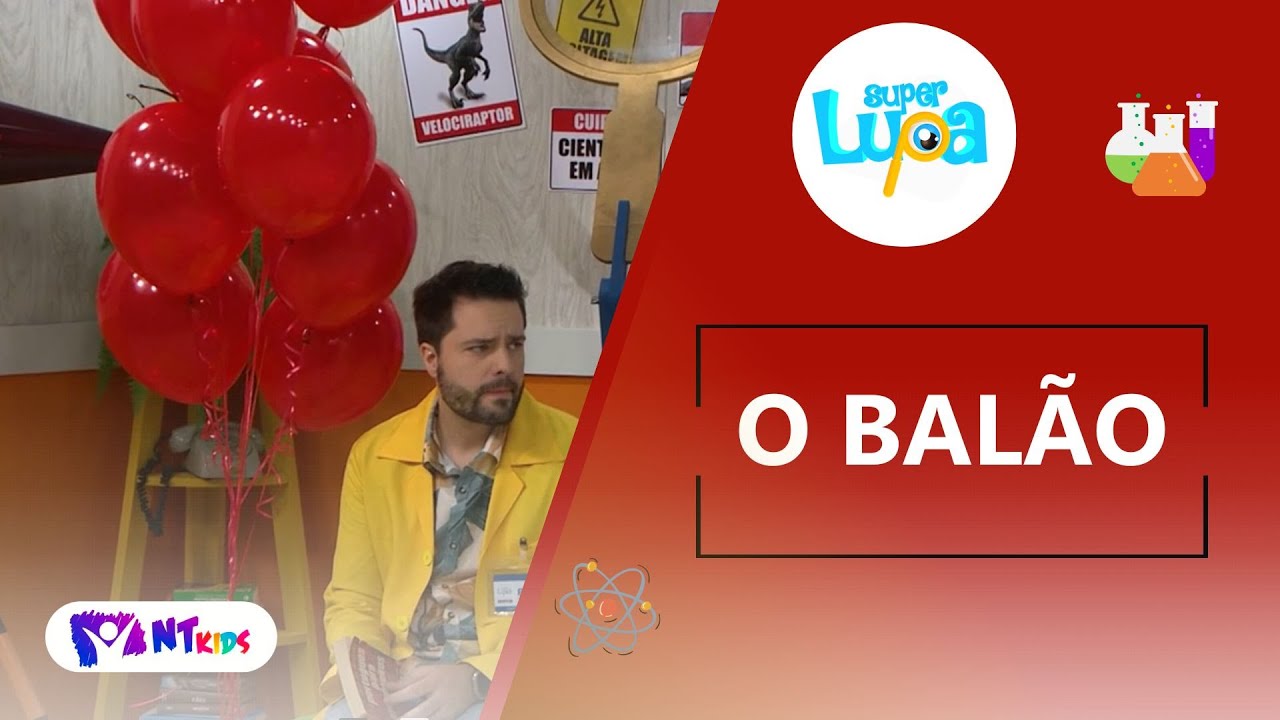 O BALÃO - SUPER LUPA