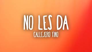 NO LES DA