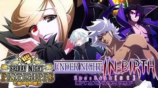 Friday Night Fisticuffs - UNDER NIGHT IN-BIRTH Exe:Late[st]