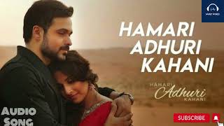 Hamari Adhuri Kahani - (Full Audio Song) New Hindi Songs 2022