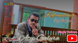 Download lagu KABANDANG -ATEP GALURA Single Terbaru (KodelPro) MUSIC VIDIO mp3
