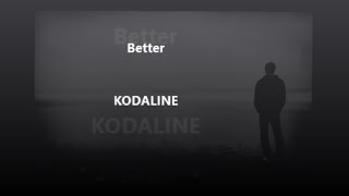 Better by Kodaline - Lyrics