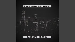 I Wanna Believe
