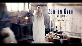 Zerrin Özer - Beni Tanıma