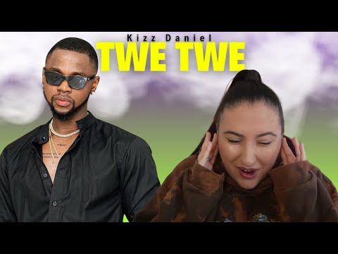 Kizz Daniel - Twe Twe / Just Vibes Reaction