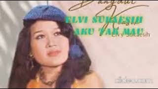 Download lagu ELVI SUKAESIH    -   AKU TAK MAU (OM VIOLETA) mp3