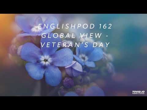 EnglishPod 162 Global View - Veteran’s Day