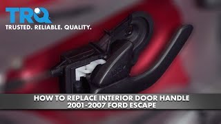How to Replace Interior Door Handle 2001-2007 Ford Escape