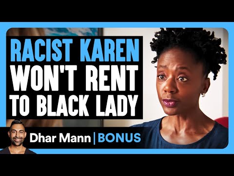 RACIST KAREN Won't RENT To BLACK Lady | Dhar Mann Bonus!