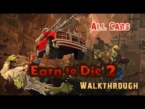 Earn To Die 2 🚗🧟‍♂️ All Cars - Walkthrough