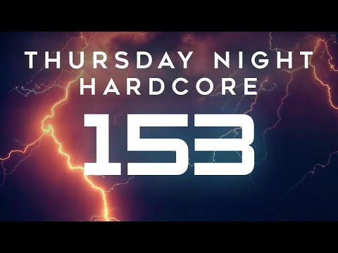 Thursday Night Hardcore 153 - UK Hardcore | Happy Hardcore | Hard Dance