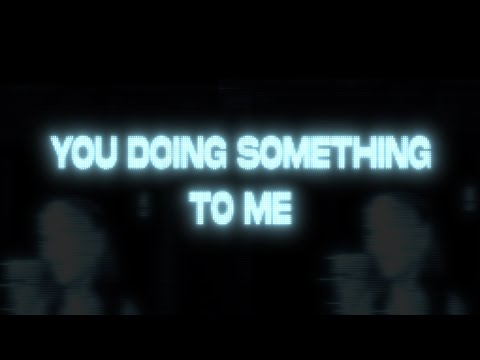 Smi.le - you doing something to me