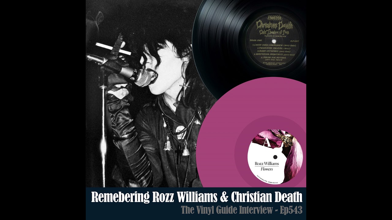Ep543: Remembering Rozz Williams & Christian Death