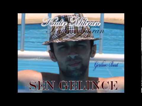 Kadir Mihran  -  Sen Gelince [ Gerilim Beat ]
