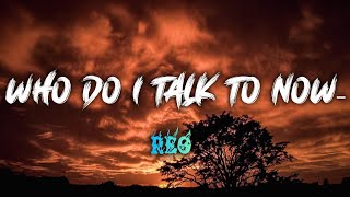 REO - WHO DO I TALK TO NOW (Lyrics)