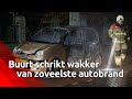 Buurt schrikt wakker van autobrand: 'Ik dacht: nu is het gedaan'