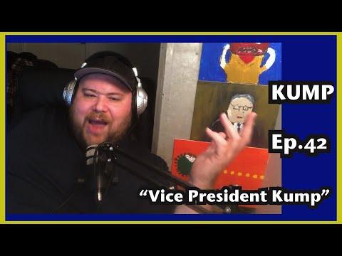Ep.42 "Vice President Kump"