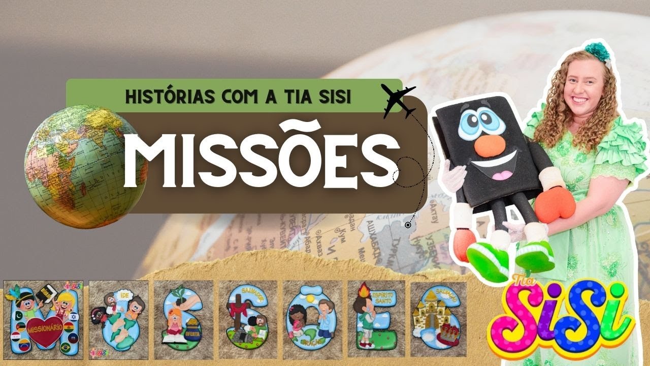 MISSÕES - IDE POR TODO O MUNDO / Histórias com a Tia Sisi
