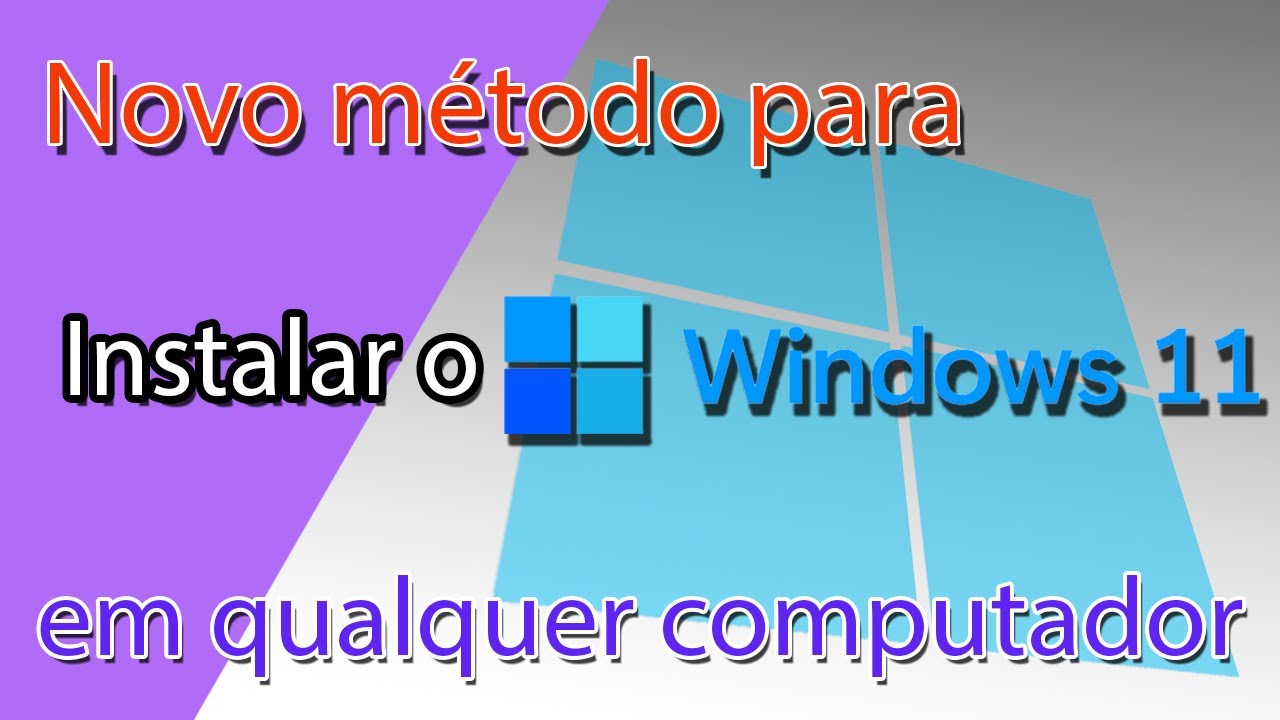 Como instalar o Windows 11 em qualquer computador