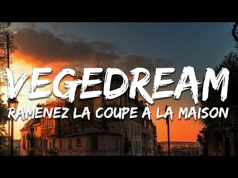 Vegedream - Ramenez la coupe à la maison (Paroles/Lyrics)