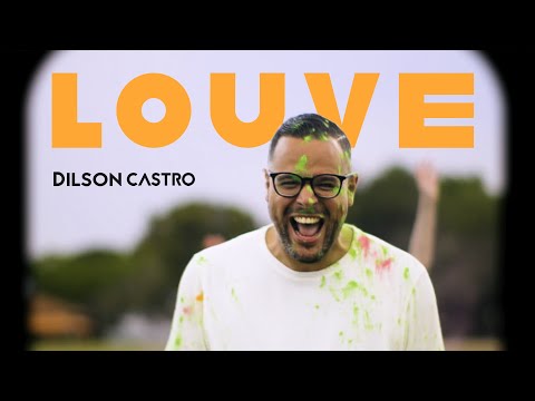 Dilson Castro | LOUVE (PRAISE)  [Clipe Oficial]