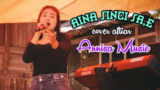 Download lagu AINA SINCI SA,E COVER AFTIAR - ANNISA MUSIC mp3
