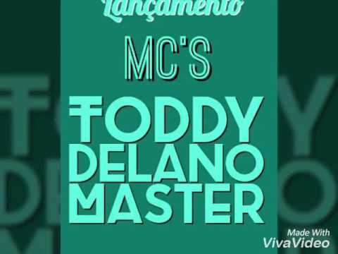 LANÇAMENTO 2016   MC'S  DELANO , TODDY  E MASTER