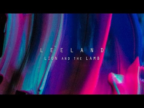 Lion and The Lamb (Official Lyric Video) - Leeland | Invisible