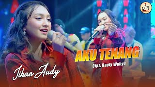 Download lagu JIHAN AUDY ft. OM NIRWANA - AKU TENANG | Pengenku Siji Nyanding Kowe Selawase mp3