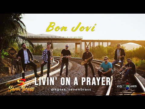 Livin' On A Prayer - Bon Jovi  -  By Seven Brass Band