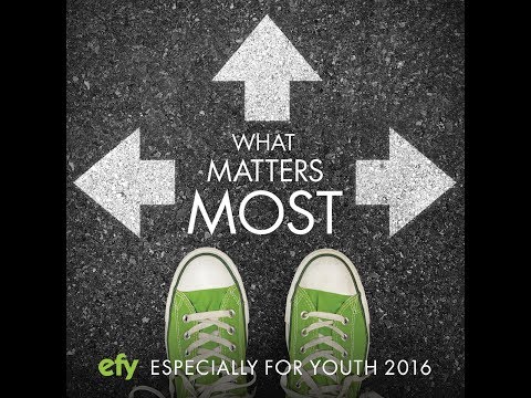 EFY 2016   What Matters Most