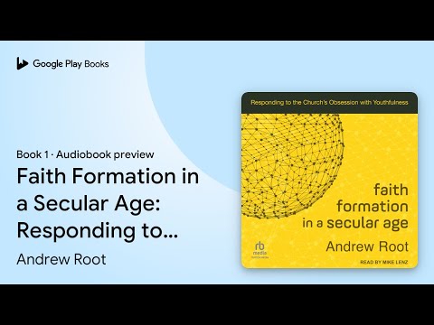 Faith Formation in a Secular Age: Responding to… by Andrew Root · Audiobook preview